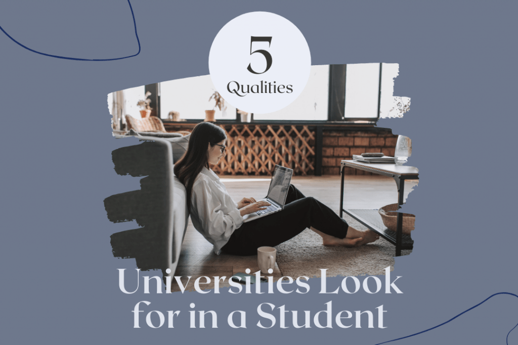 5 qualities which top colleges look for in a student